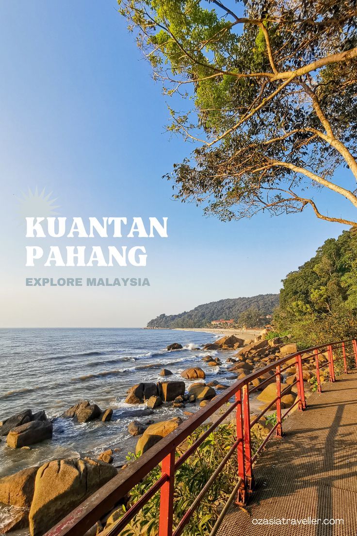 Kuantan Pahang, an amazing destination in Malaysia